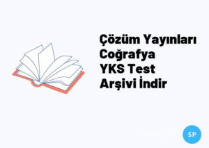 Çözüm Yayınları Coğrafya YKS Test Arşivi İndir