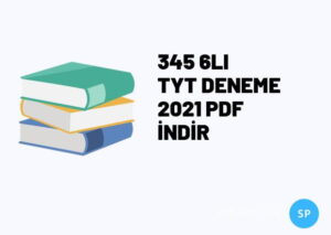 345 6LI TYT DENEME 2021 PDF İNDİR