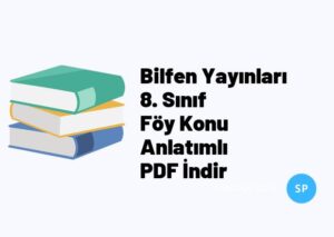 Bilfen Yayınları 8. Sınıf Föy Konu Anlatımlı PDF İndir