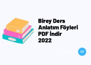 Birey Ders Anlatım Föyleri PDF İndir 2022
