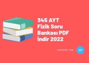 345 AYT Fizik Soru Bankası PDF İndir 2022